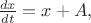 $\frac{dx}{dt}=x+A,$