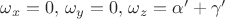 $\omega_x=0,\,\omega_y=0,\, \omega_z=\alpha'+\gamma'$