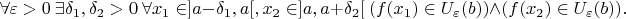 $$\forall\varepsilon>0\ \exists\delta_1,\delta_2>0\ \forall x_1\in]a-\delta_1,a[,x_2\in]a,a+\delta_2[\ (f(x_1)\in U_\varepsilon(b))\land(f(x_2)\in U_\varepsilon(b)).$$