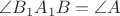 $\angle B_1A_1B=\angle A$