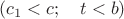 $(c_1<c;\quad t<b)$