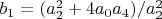 $b_1=(a_2^2+4 a_0 a_4)/a_2^2$