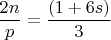 $\dfrac{2n}{p}=\dfrac{(1+6s)}{3}$