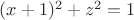 $(x+1)^2+z^2=1$