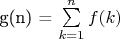 g(n) = \sum\limits_{k = 1}^n {f(k)}