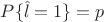 $P\{\hat l = 1\} = p$