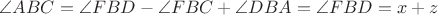 $\angle ABC = \angle FBD-\angle FBC +\angle DBA = \angle FBD = x+z$