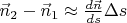 $\vec n_2-\vec n_1\approx \frac{d\vec n}{ds}\Delta s$