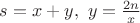 $s=x+y, \ y=\frac{2n}{x}$