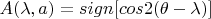 $A(\lambda,a)=sign[cos2(\theta-\lambda)]$
