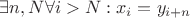 $\exists n, N \forall i > N: x_i = y_{i + n}$