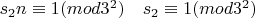 $ s_2n  \equiv 1  (mod  3^2)  \quad  s_2  \equiv 1  (mod  3^2) $