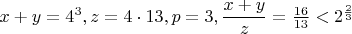 $x+y=4^3, z=4\cdot 13, p=3, \dfrac {x+y}z=\frac {16}{13}<2^{\frac 23}$