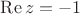 $\operatorname{Re} z = -1$