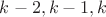 $k-2,k-1,k$