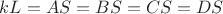 $kL=AS=BS=CS=DS$