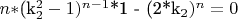 $ n*$(k_2^2-1)^{n-1}$*1 -  (2*k_2)^n =0 $