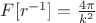 $F[r^{-1}]=\frac{4\pi}{k^2}$