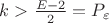 $k>\frac{E-2}{2}=P_\varepsilon$
