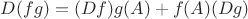 $D(fg)=(Df)g(A)+f(A)(Dg)$