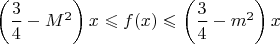 $\left(\dfrac34-M^2\right)x\leqslant f(x)\leqslant\left(\dfrac34-m^2\right)x$