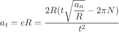 $$a_t=eR=\dfrac{2R(t \sqrt{ \dfrac {a_n} R}-2\pi N)}{t^2}$$
