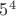 $5^{4}