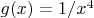 $g(x)=1/x^4$