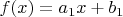 $f(x) = a_1 x+b_1$