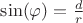 $\sin(\varphi) = \frac{d}{r}$