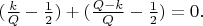 $(\frac{k}{Q}-\frac 12)+(\frac{Q-k}{Q}-\frac 12)=0.$