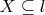 $X\subseteq l$