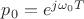 $p_0=e^{j\omega_0T}$