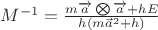 $M^{-1}=\frac{m \overrightarrow{a}\bigotimes \overrightarrow{a}+h E }{h(m\vec{a}^2+h)}$