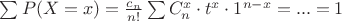 $\sum P(X=x)=\frac{c_n}{n!}\sum C_n^x\cdot t^x\cdot1^{n-x}=...=1$