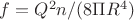 $f=Q^2n/(8\Pi R^4)$