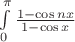 $\int\limits_0^{\pi}\frac{1-\cos nx}{1-\cos x}$