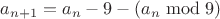 $a_{n+1}=a_n-9- (a_n \bmod9)$