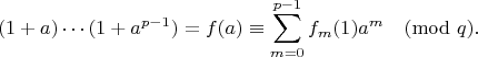 $$(1+a)\cdots(1+a^{p-1}) = f(a) \equiv \sum_{m=0}^{p-1} f_m(1) a^m\pmod{q}.$$
