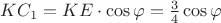 $KC_1=KE \cdot \cos \varphi=\frac{3}{4} \cos \varphi$