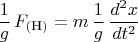 $$\frac{1}{g}\,F_{(\text{Н})}=m\,\frac{1}{g}\,\frac{d^2x}{dt^2}$$