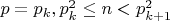 $p=p_k, p_k^2\le n<p_{k+1}^2$