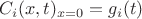 $C_i(x,t)_{x=0}=g_i(t)$