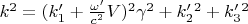 $ k^2=(k&rsquo;_1+\frac{\omega'}{c^2}V)^2\gamma^2 +k&rsquo;_2^2+k&rsquo;_3^2$