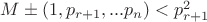 $M\pm(1,p_{r+1},...p_n)<p_{r+1}^2$