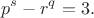 $$p^s-r^q=3.$$