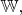$\mathbb{W},$