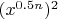 $(x^{0.5n})^2$