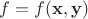 $f = f({\bf{x}},{\bf{y}})$ $f = f({\bf{x}},{\bf{y}})$