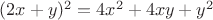 $(2x+y)^2=4x^2+4xy+y^2$